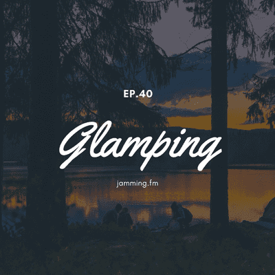 ep40:グランピング- Featured Shot